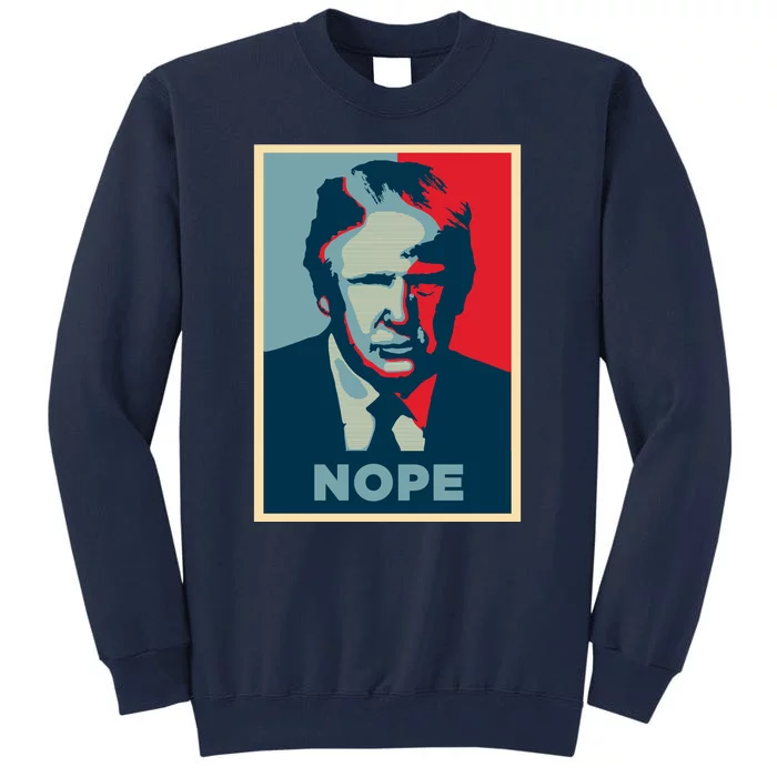 Donald Trump Nope Tall Sweatshirt