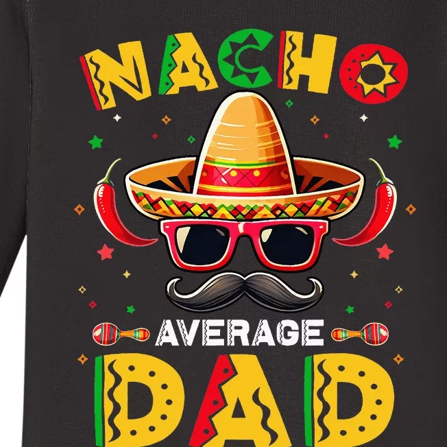 Nacho Average Dad Father Cinco De Mayo Mexican Fiesta Baby Long Sleeve Bodysuit