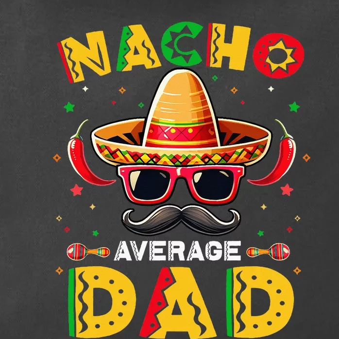 Nacho Average Dad Father Cinco De Mayo Mexican Fiesta Zip Tote Bag