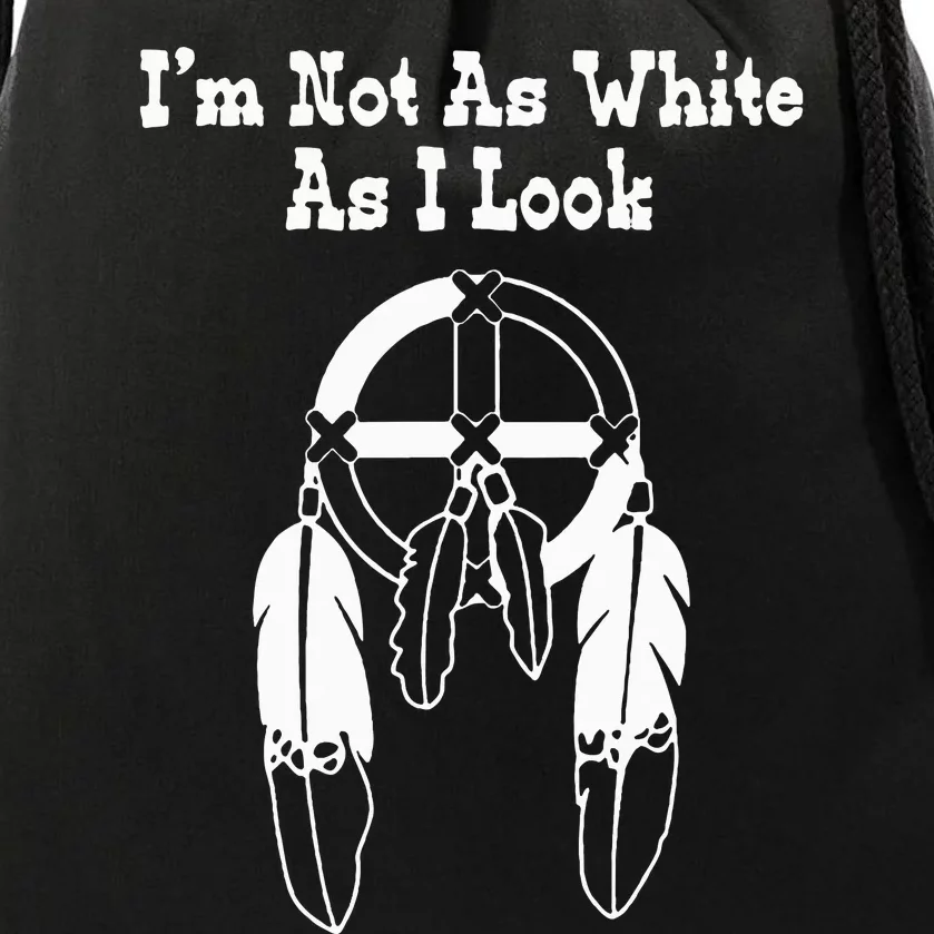 Native American DNA I'm Not As White As I Look Drawstring Bag