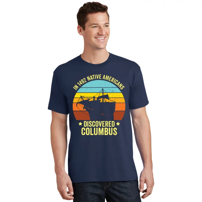 Native Americans Discovered Columbus Shirts Native American T-Shirt