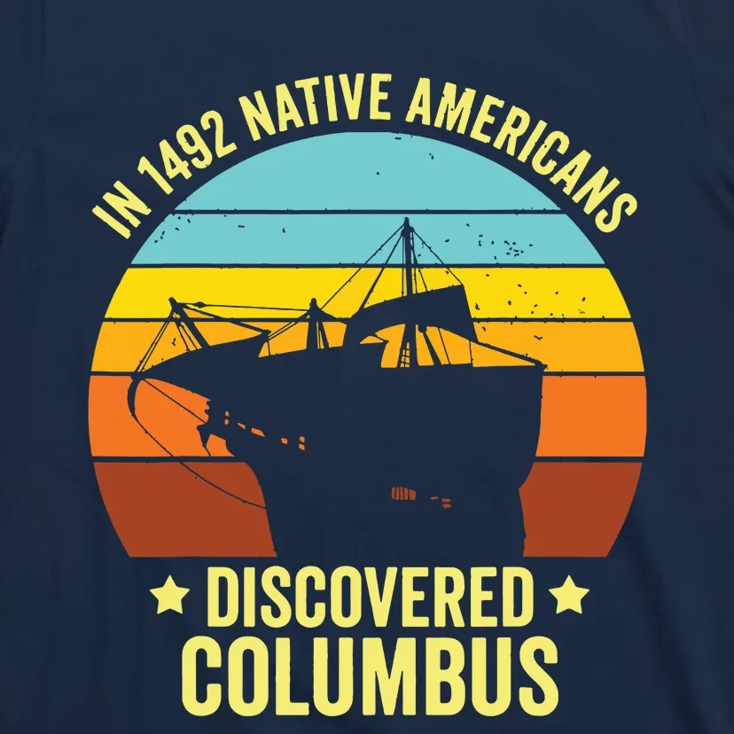 Native Americans Discovered Columbus Shirts Native American T-Shirt