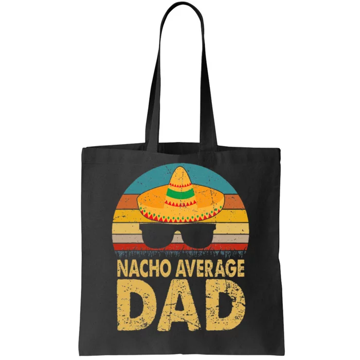 Nacho Average Dad Vintage Cinco De Mayo New Daddy To Be Tote Bag