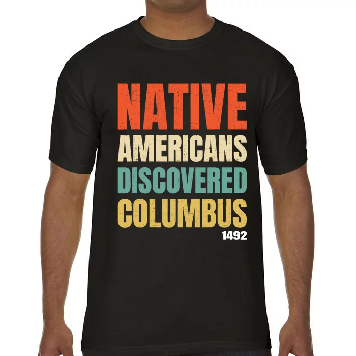 Native Americans Discovered Columbus Comfort Colors T-Shirt