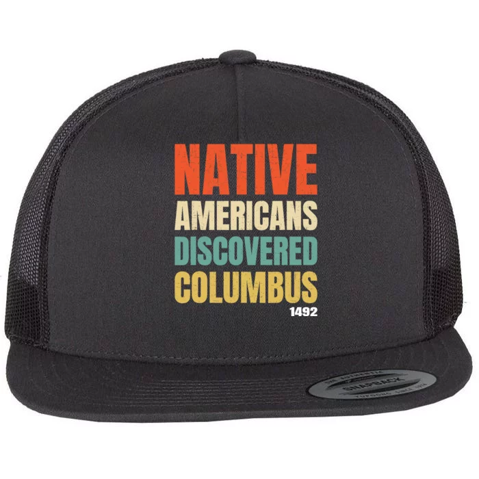 Native Americans Discovered Columbus Flat Bill Trucker Hat