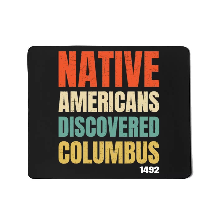 Native Americans Discovered Columbus Mousepad