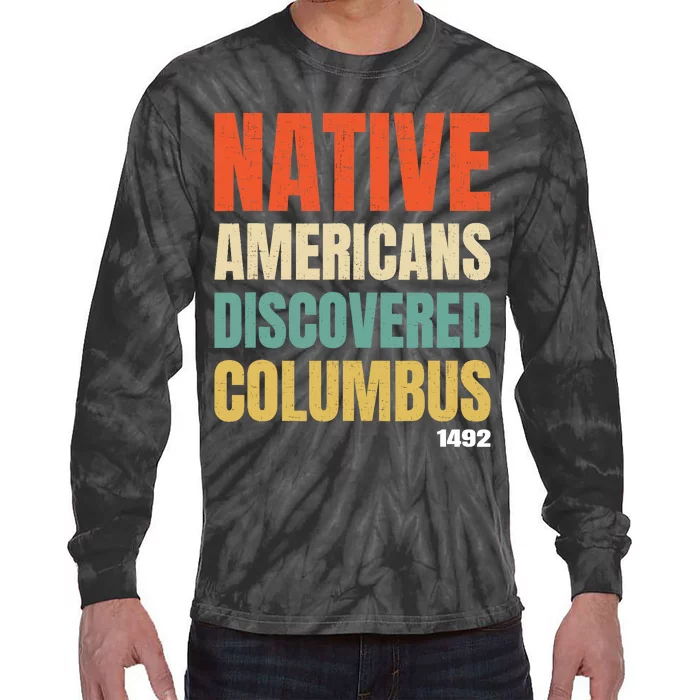 Native Americans Discovered Columbus Tie-Dye Long Sleeve Shirt