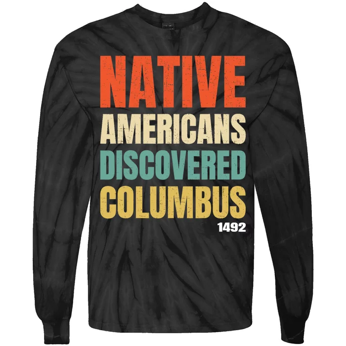 Native Americans Discovered Columbus Tie-Dye Long Sleeve Shirt