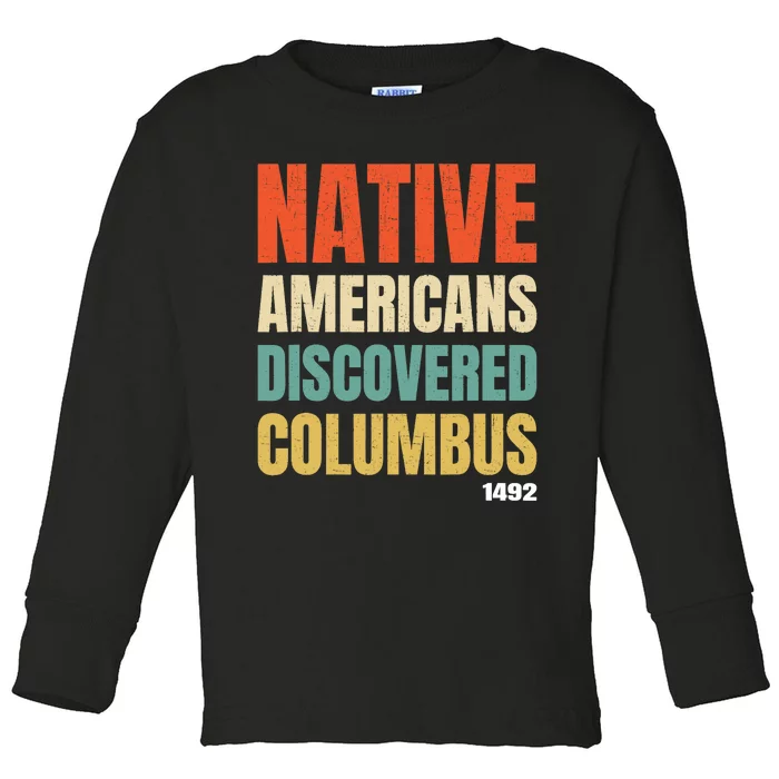 Native Americans Discovered Columbus Toddler Long Sleeve Shirt