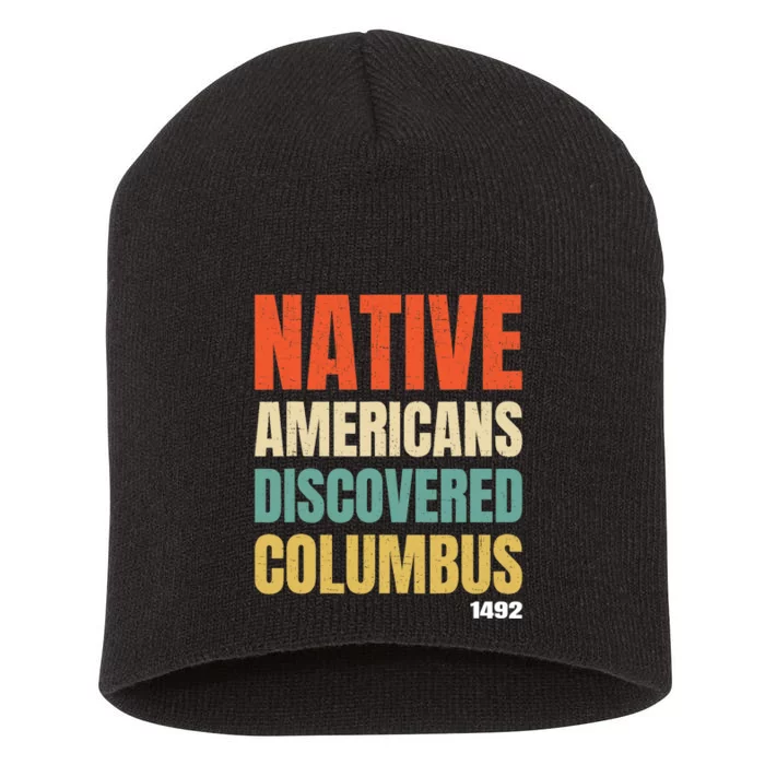 Native Americans Discovered Columbus Short Acrylic Beanie