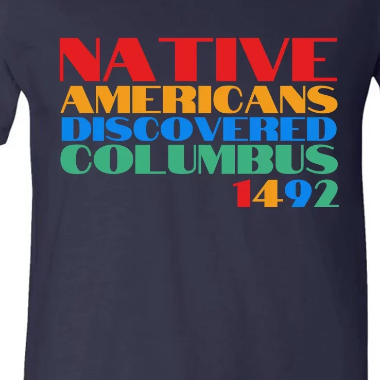 Native Americans Discovered Columbus 1492 V-Neck T-Shirt