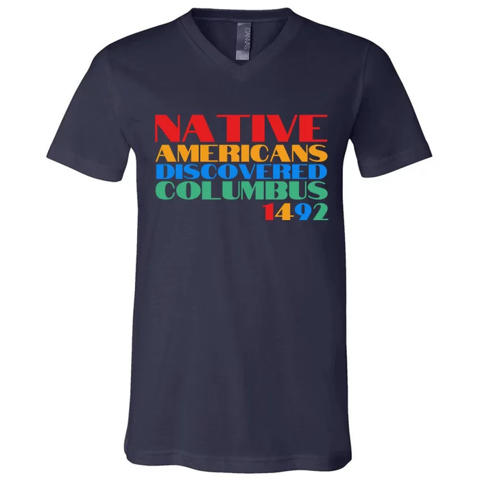 Native Americans Discovered Columbus 1492 V-Neck T-Shirt