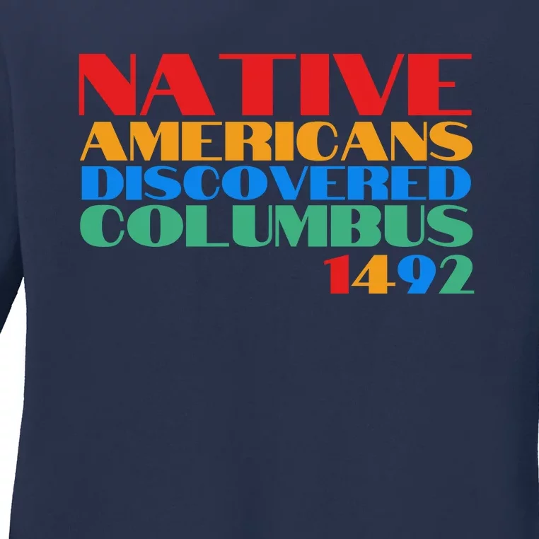 Native Americans Discovered Columbus 1492 Ladies Long Sleeve Shirt