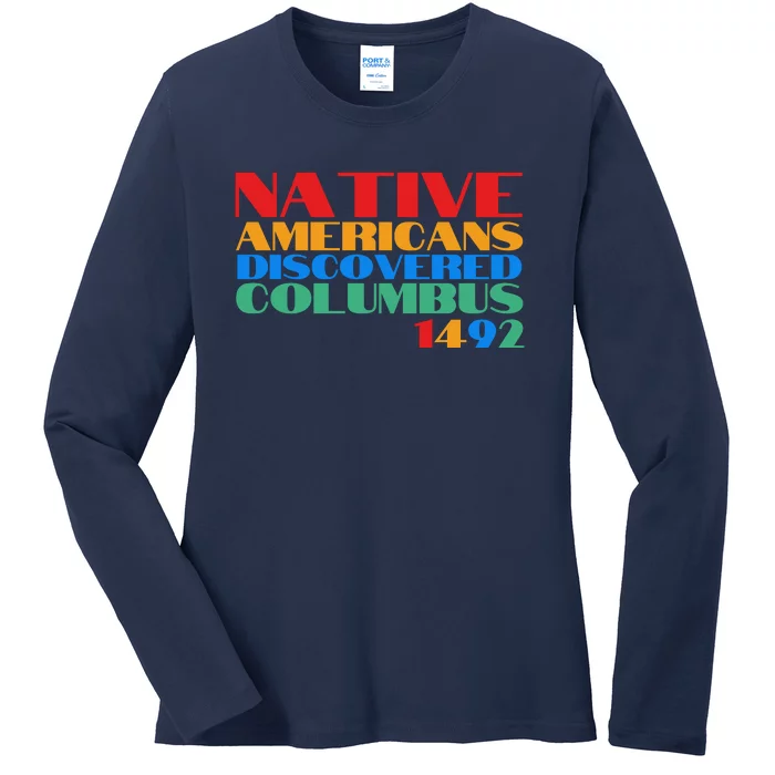 Native Americans Discovered Columbus 1492 Ladies Long Sleeve Shirt