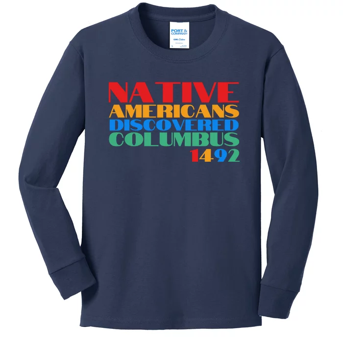 Native Americans Discovered Columbus 1492 Kids Long Sleeve Shirt