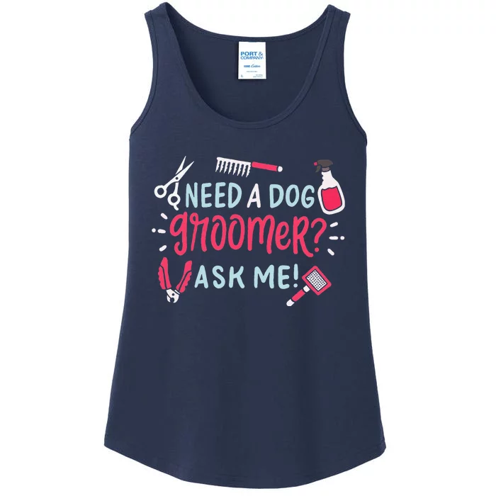 Need A Dog Groomer Ask Me Funny Dog Grooming Salon Ladies Essential Tank