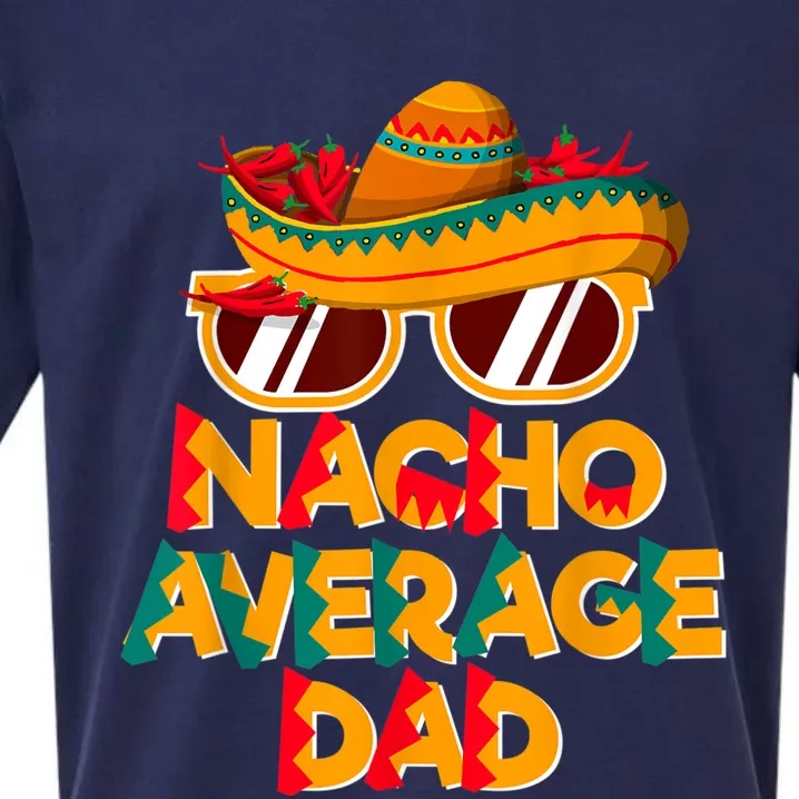 Nacho Average Dad Funny Cinco De Mayo Daddy Sueded Cloud Jersey T-Shirt