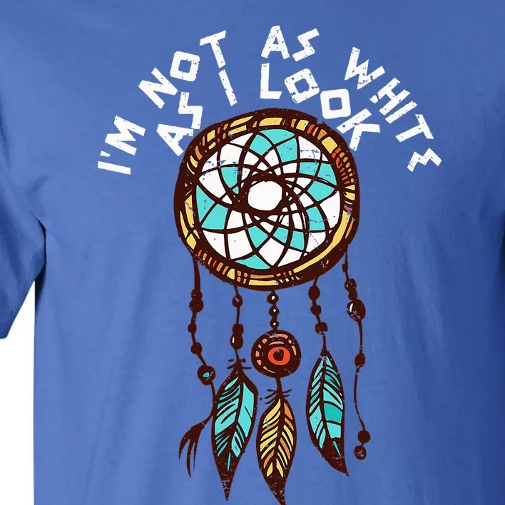 Native American Day Indian Pride Day Indigenous Tall T-Shirt