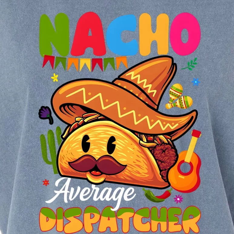 Nacho Average Dispatcher Mexican Mexico Nacho Lover Garment-Dyed Women's Muscle Tee