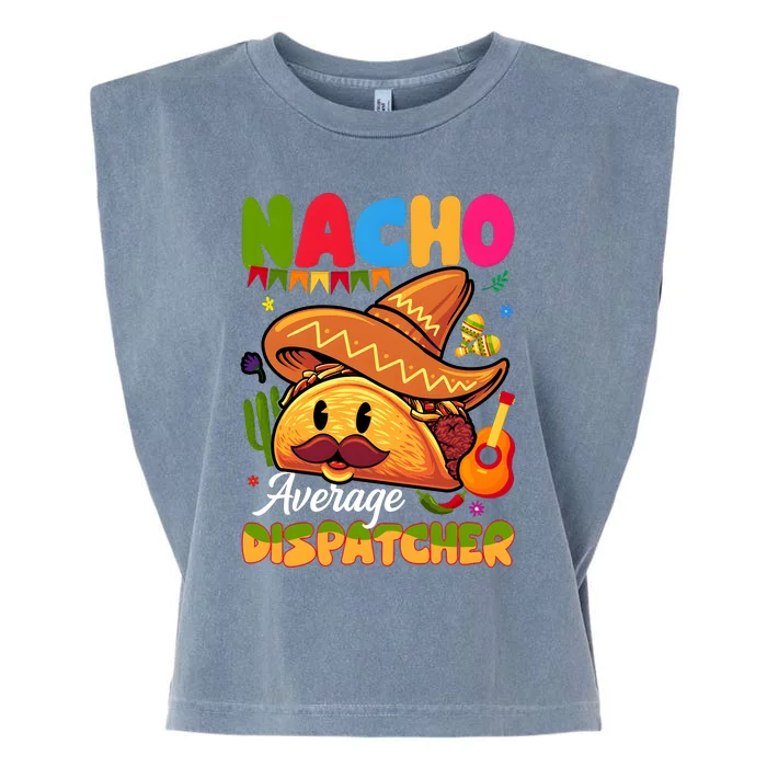 Nacho Average Dispatcher Mexican Mexico Nacho Lover Garment-Dyed Women's Muscle Tee