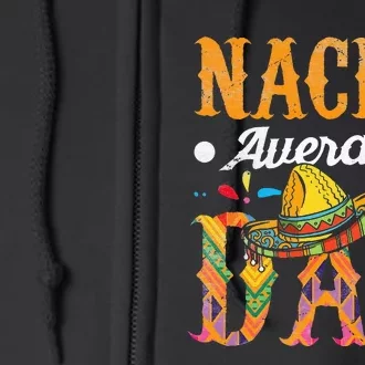 Nacho Average Dad Cinco De Mayo Funny Mexican Food Sombrero Full Zip Hoodie