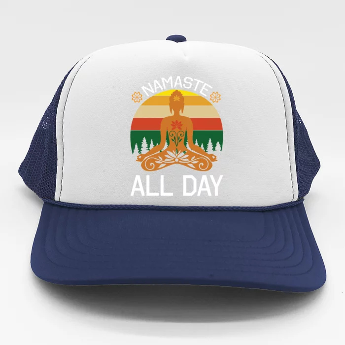 Namaste All Day Funny Yoga Gift Funny Gift Trucker Hat