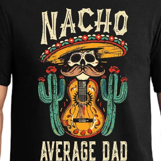 Nacho Average Dad Mexican Daddy Cinco De Mayo Pajama Set