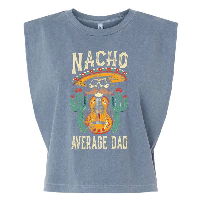 Nacho Average Dad Mexican Daddy Cinco De Mayo Garment-Dyed Women's Muscle Tee