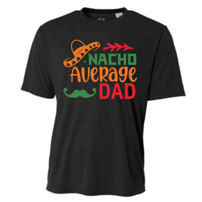 Nacho Average Dad Cinco De Mayo Cooling Performance Crew T-Shirt