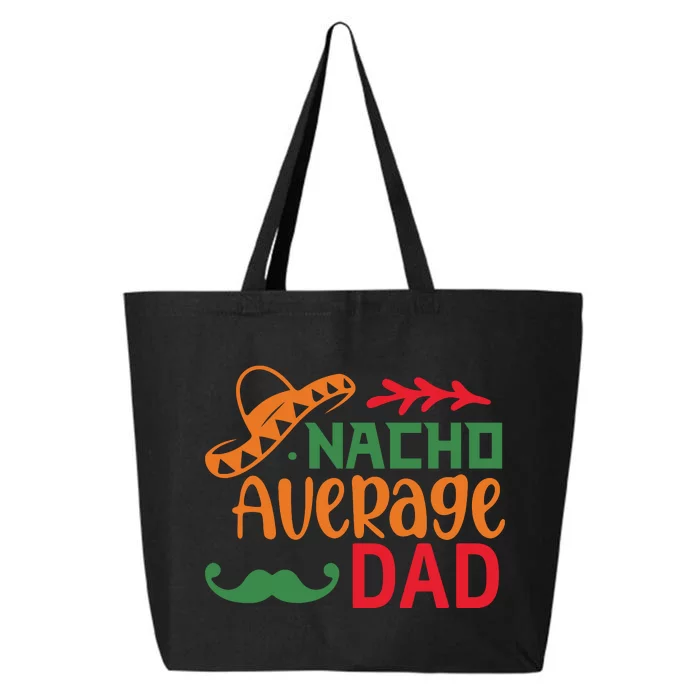 Nacho Average Dad Cinco De Mayo 25L Jumbo Tote