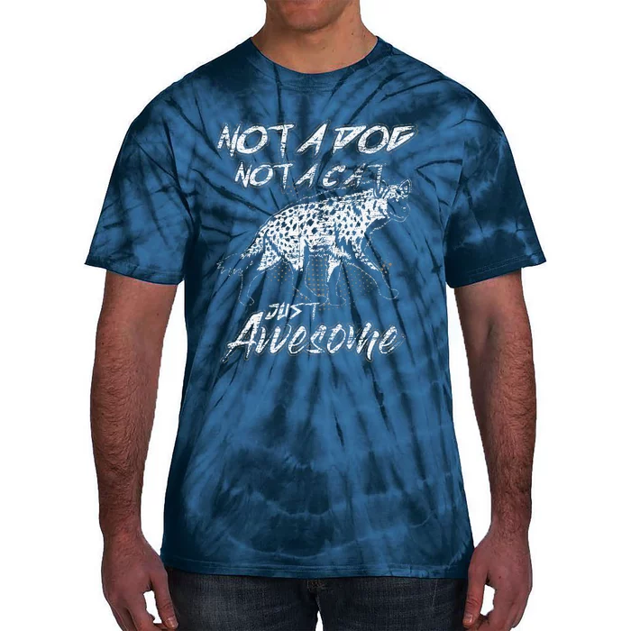 Not A Dog Not A Cat Just Awesome Hyena Tie-Dye T-Shirt