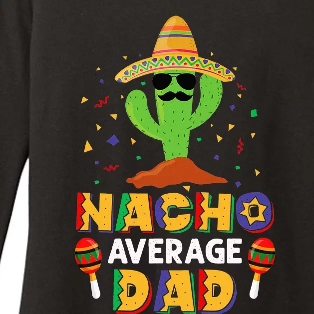 Nacho Average Dad Funny Daddy Cactus Sombrero Cinco De Mayo Womens CVC Long Sleeve Shirt