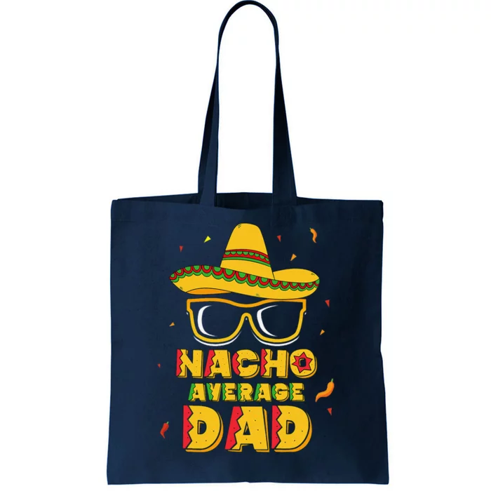 Nacho Average Dad Cinco De Mayo New Daddy To Be Gift Tote Bag