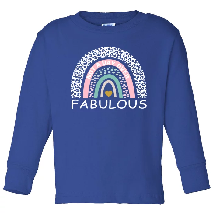 Not A Day Over Fabulous Leopard Rainbow Birthday Funny Gift Meaningful Gift Toddler Long Sleeve Shirt