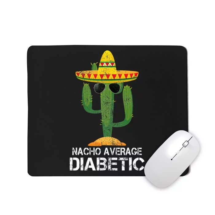 Nacho Average Diabetic Diabetes Awareness Mousepad