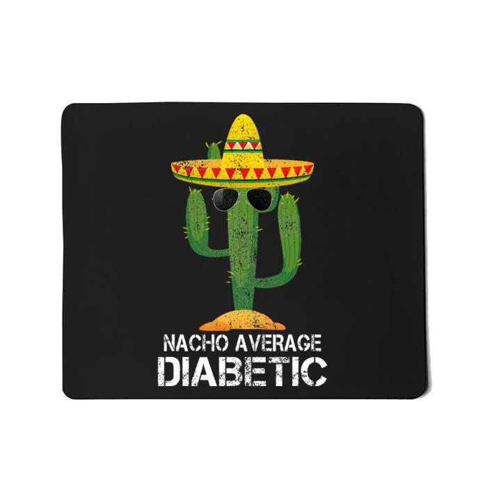 Nacho Average Diabetic Diabetes Awareness Mousepad