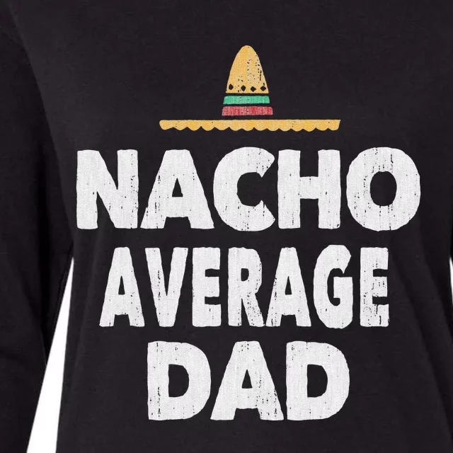 Nacho Average Dad Mexican Hat Fathers Day Gift Womens Cotton Relaxed Long Sleeve T-Shirt