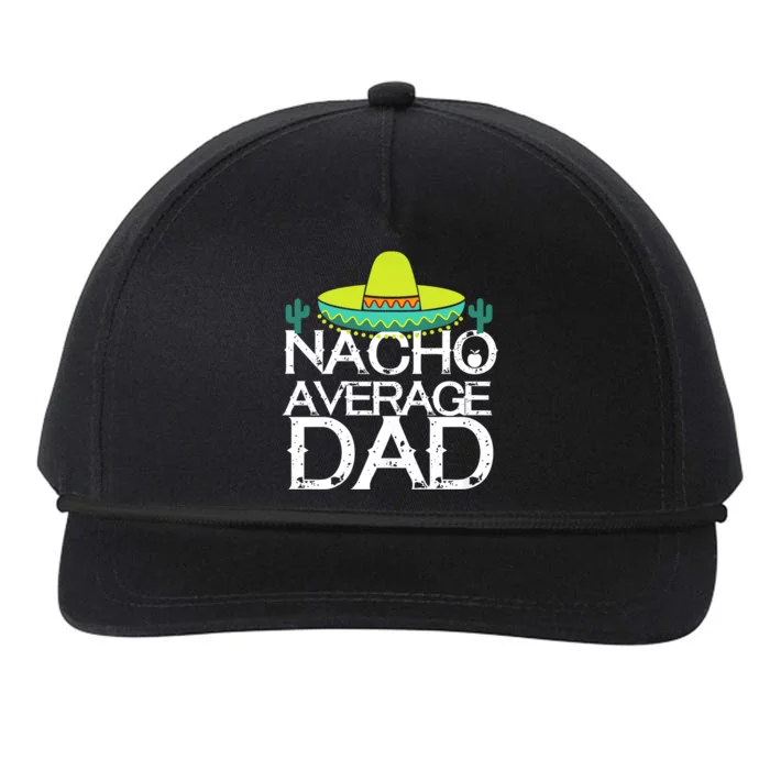 Nacho Average Dad Cinco De Mayo Funny Father Gift Snapback Five-Panel Rope Hat