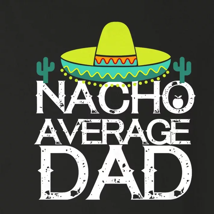 Nacho Average Dad Cinco De Mayo Funny Father Gift Toddler Long Sleeve Shirt