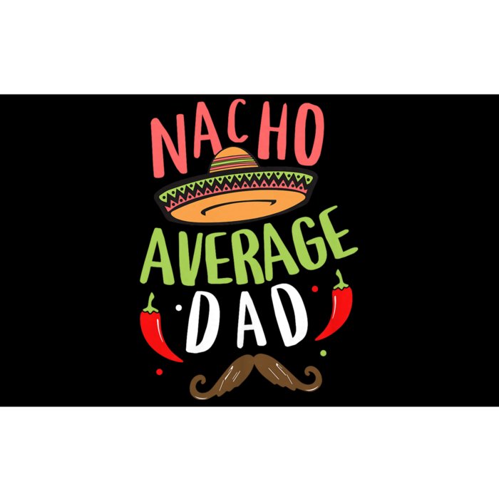 Nacho Average Dad Mexican Daddy Cinco De Mayo Father Fiesta Bumper Sticker