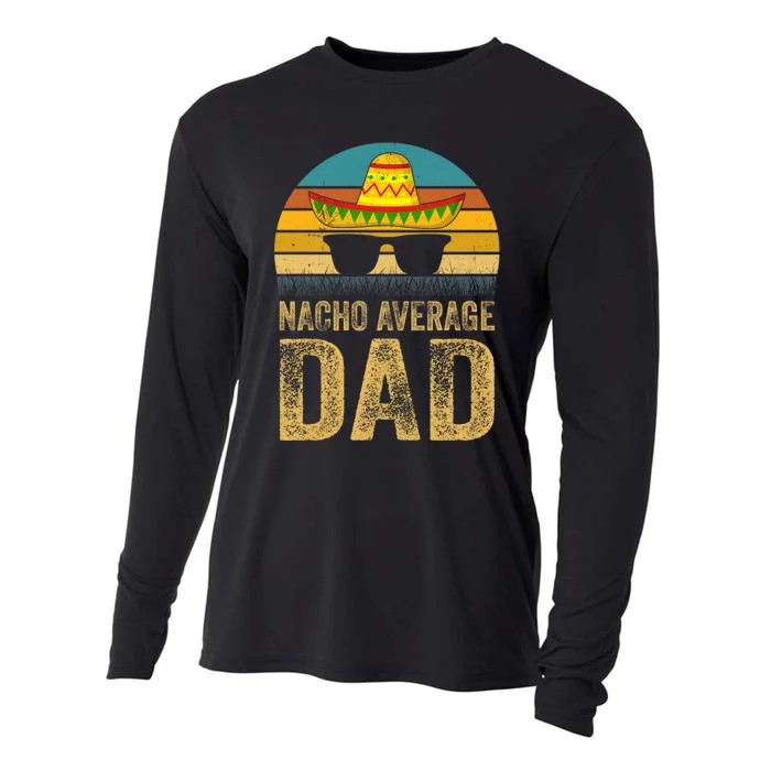 Nacho Average Dad Mexican Father Cinco De Mayo Daddy Fiesta Cooling Performance Long Sleeve Crew