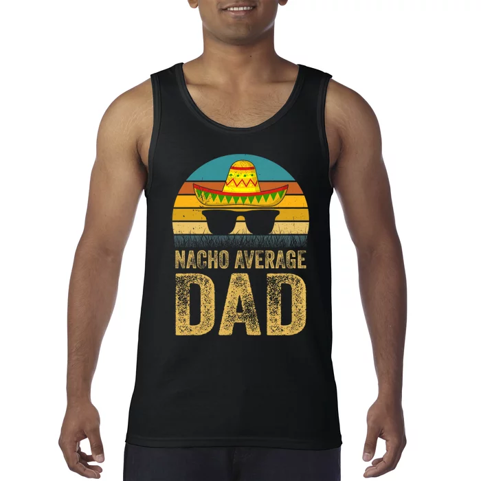 Nacho Average Dad Mexican Father Cinco De Mayo Daddy Fiesta Tank Top