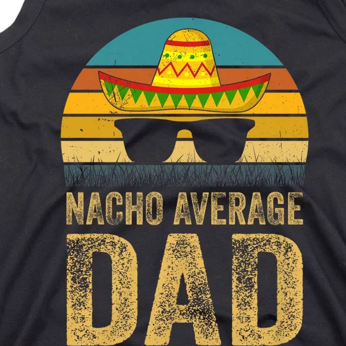 Nacho Average Dad Mexican Father Cinco De Mayo Daddy Fiesta Tank Top