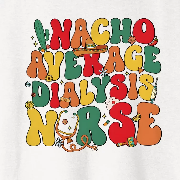 Nacho Average Dialysis Nurse Cinco De Mayo Women's Crop Top Tee