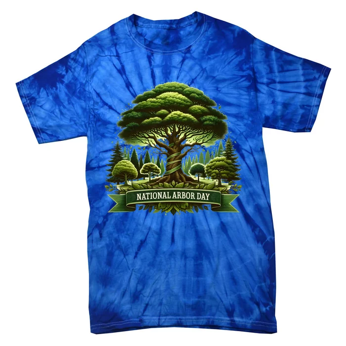 National Arbor Day Tree Care Happy Arbor Day Funny Gift Cool Gift Tie-Dye T-Shirt