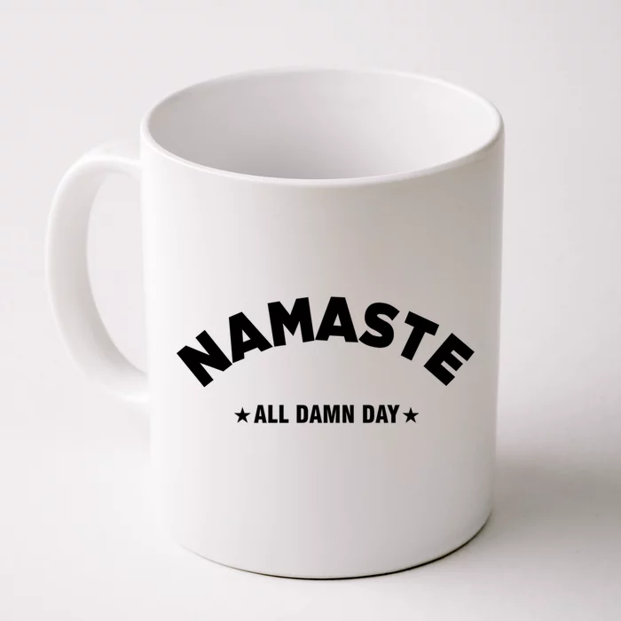 Namaste All Day Spiritual Funny Yoga Instructor Art Cute Gift Front & Back Coffee Mug