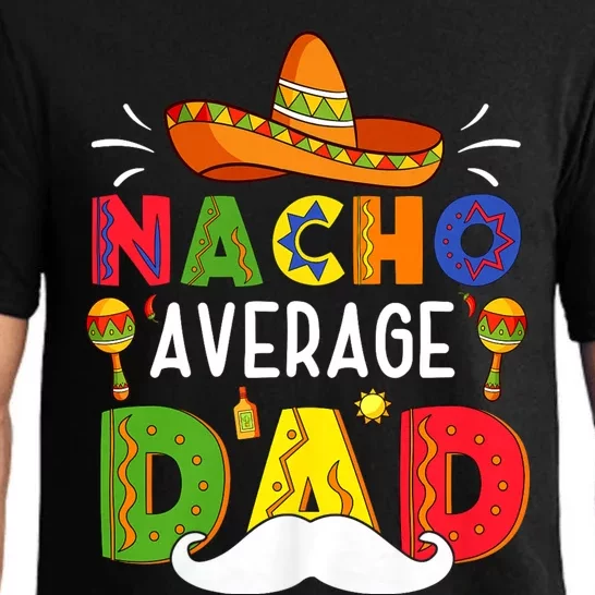 Nacho Average Dad Mexican Father Cinco De Mayo Daddy Fiesta Pajama Set