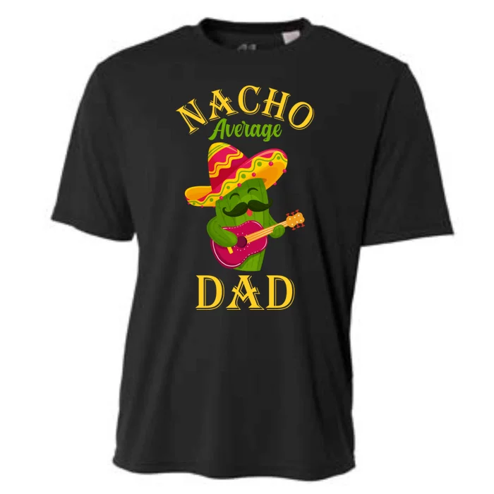 Nacho Average Dad Mexican Father Cinco De Mayo Daddy Fiesta Cooling Performance Crew T-Shirt