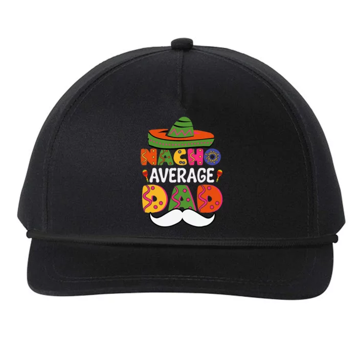 Nacho Average Dad Mexican Daddy Cinco De Mayo Snapback Five-Panel Rope Hat