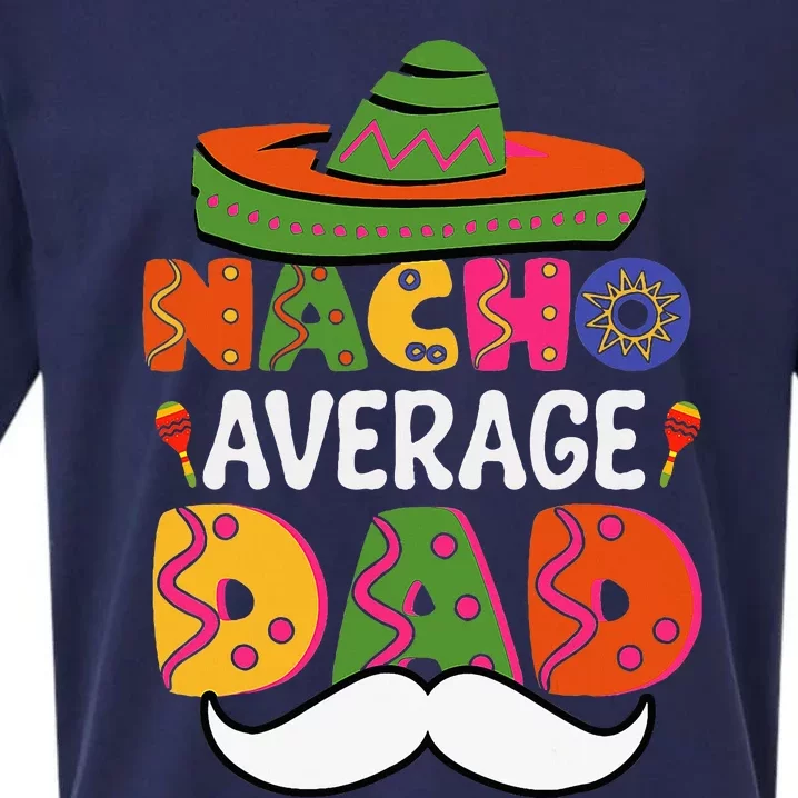 Nacho Average Dad Mexican Daddy Cinco De Mayo Sueded Cloud Jersey T-Shirt